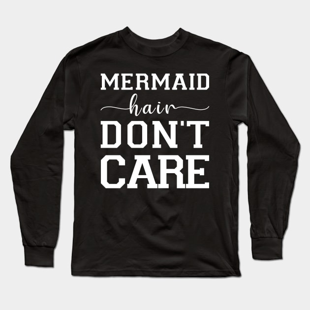 Mermaid Hair Don't Care Long Sleeve T-Shirt by CityNoir